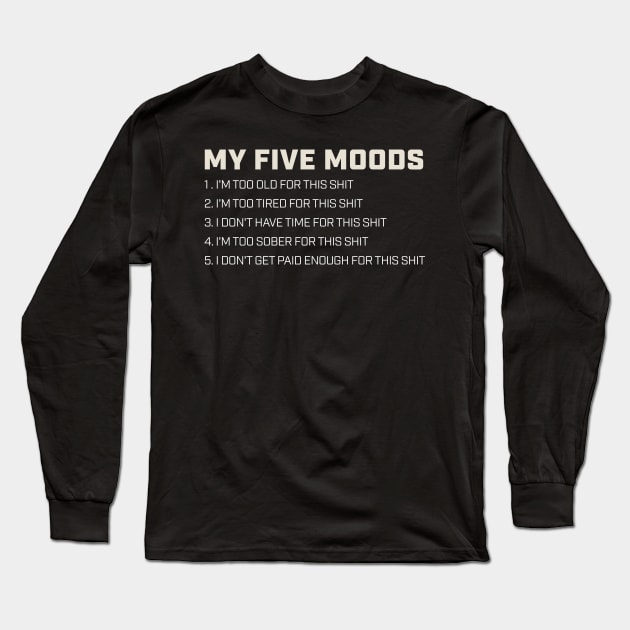 Funny Offensive - My Five Moods Long Sleeve T-Shirt by Km Singo